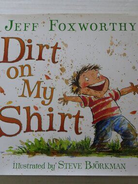 Dirt on My Shirt by Jeff Foxworthy - Hardcover - Dust Jacket - Like New